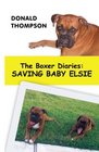 The Boxer Diaries Saving Baby Elsie
