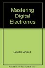 Mastering Digital Electronics