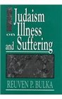 Judaism on Illness and Suffering