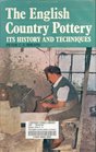 The English country pottery Its history and techniques