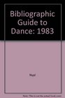 Bibliographic Guide to Dance 1983