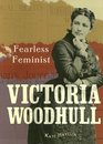 Victoria Woodhull Fearless Feminist