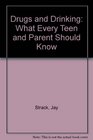Drugs and Drinking What Every Teen and Parent Should Know