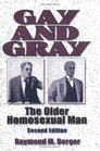 Gay and Gray The Older Homosexual Man