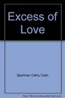 Excess of Love