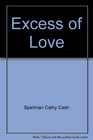Excess of Love