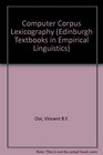 Computer Corpus Lexicography