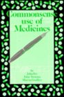 Commonsense Use of Medicines