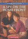 A Spy On The Home Front: A Molly Mystery (American Girl Mysteries)