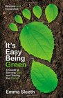 It's Easy Being Green Revised and Expanded Edition A Guide to Serving God and Saving the Planet