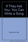 If they ask you you can write a song