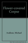 Flowercovered Corpse