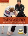 Taekwondo Grappling Techniques Hone Your Competitive Edge for Mixed Martial Arts
