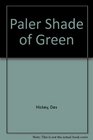 A Paler Shade of Green