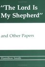 Lord is My Shepherd and Other Papers