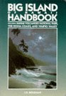 Big Island of Hawaii Handbook Including Hawaii Volcanoes National Park the Kona Coast and Waipio Valley