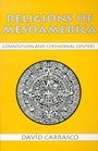 Religions of Mesoamerica Cosmovision and Ceremonial Centers