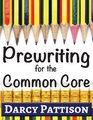 Prewriting for the Common Core Writing Language Reading and Speaking  Listening Activities Aligned to the Common Core