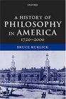 A History of Philosophy in America 17202000