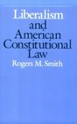 Liberalism and American Constitutional Law