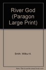 River God (Paragon Large Print)