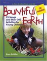 Bountiful Earth 27 Songs and Over 250 Activities for Young Children