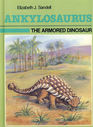 Ankylosaurus The Armoured Dinosaur