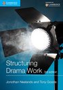 Structuring Drama Work 100 Key Conventions for Theatre and Drama