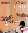 Country Living Country Chic Country Style for Modern Living