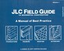 Jlc Field Guide To Residental Construction: A Manual Of Best Practice