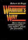 Warrior's Way A Twentieth Century Odyssey