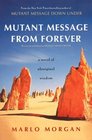 Mutant Message from Forever : A Novel of Aboriginal Wisdom