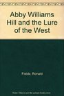 Abby Williams Hill and the Lure of the West