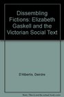 Dissembling Fictions Elizabeth Gaskell and the Victorian Social Text