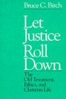 Let Justice Roll Down The Old Testament Ethics and Christian Life