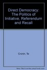 Direct Democracy The Politics of Initiative Referendum and Recall