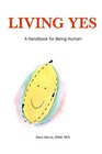 Living Yes A Handbook for Being Human