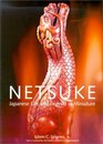 Netsuke Japanese Life and Legend in Miniature