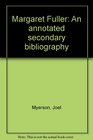 Margaret Fuller An annotated secondary bibliography