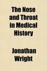 The Nose and Throat in Medical History