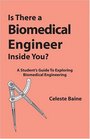 Is There A Biomedical Engineer Inside You: A Student's Guide To Exploring Biomedical Engineering