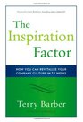 The Inspiration Factor How You Can Revitalize Your Company Culture in 12 Weeks