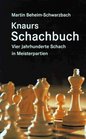 Knaurs Schachbuch Vier Jahrhunderte Schach in Meisterpartien