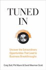 Tuned In Uncover Extraordinary Opportunities That Lead to Business Breakthroughs