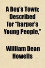 A Boy's Town Described for harper's Young People