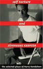 Self Torture and Strenuous Exercise Selected Plays