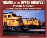 Trains of the Upper Midwest Photo Archive Steam and Diesel in the 1950s and 1960s