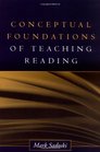 Conceptual Foundations of Teaching Reading