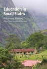 Education in Small States Policies and Priorities