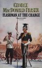 Flashman at the Charge (Flashman Papers, Bk 4)